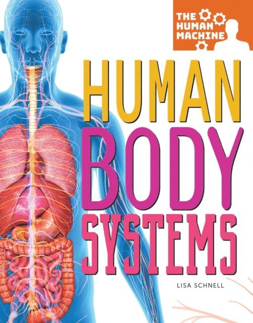 Lisa Schnell - Human Body Systems, E-bok