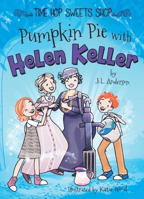 J.L. Anderson - Pumpkin Pie with Helen Keller, E-bok