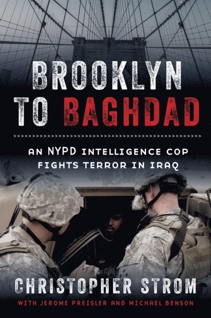 Michael Benson, Jerome Preisler, Christopher Strom - Brooklyn to Baghdad, E-bok