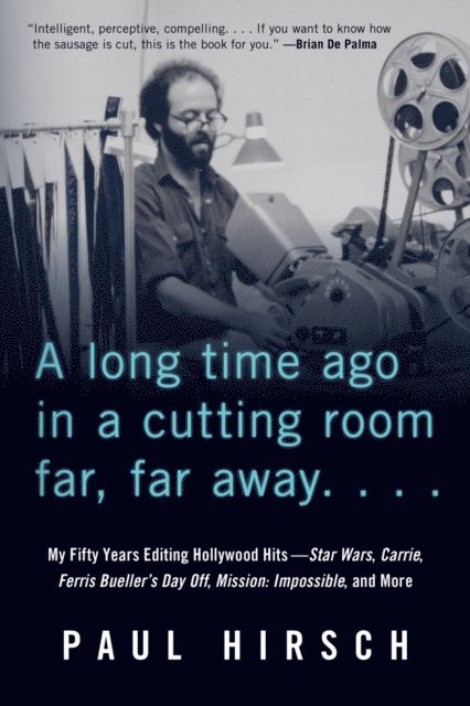 Paul Hirsch - Long Time Ago in a Cutting Room Far, Far Away, E-bok