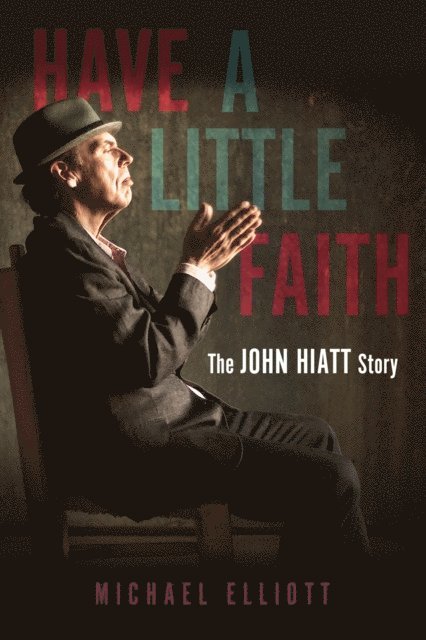 Michael Elliott - Have a Little Faith, E-bok