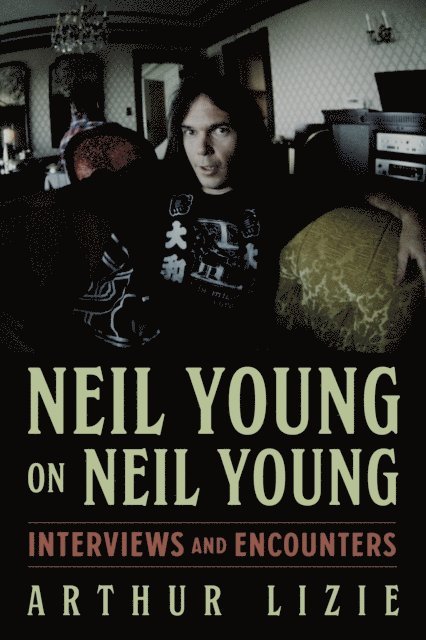 Arthur Lizie - Neil Young on Neil Young, E-bok
