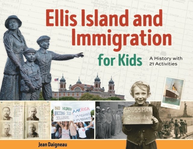 Jean Daigneau - Ellis Island and Immigration for Kids, E-bok