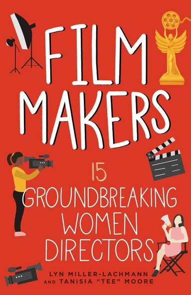 Lyn Miller-Lachmann, Tanisia Moore - Film Makers, Inbunden