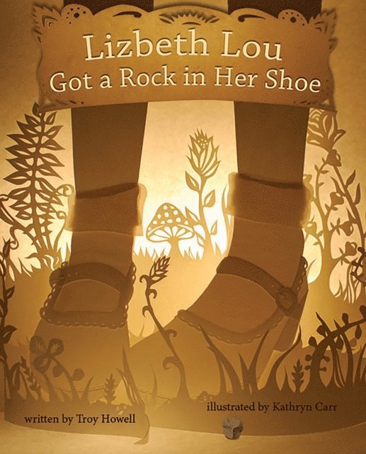 Troy Howell - Lizbeth Lou Got a Rock in Her Shoe, E-bok