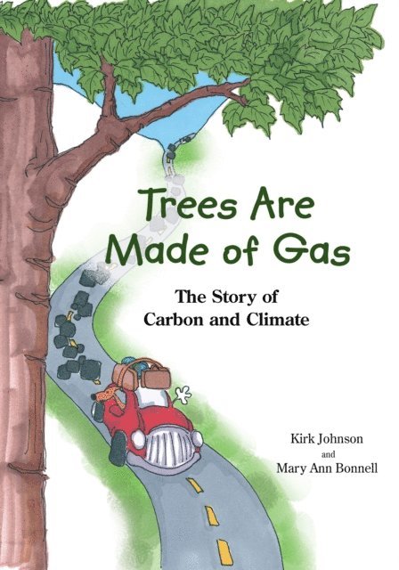 Mary Ann Bonnell, Kirk Johnson - Trees Are Made Of Gas, E-bok