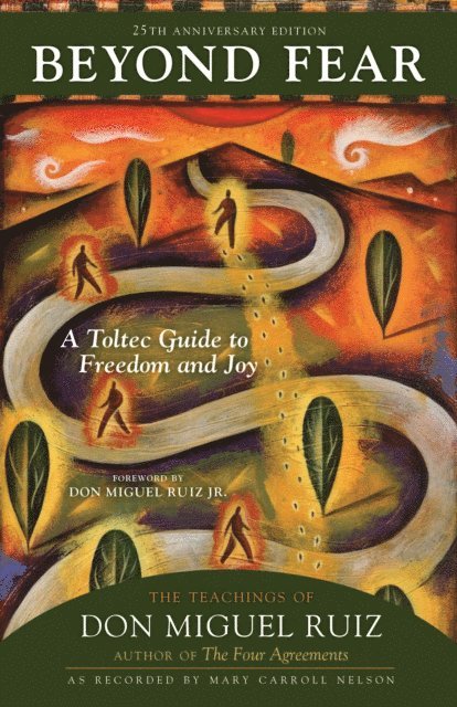 Don Miguel Ruiz - Beyond Fear, E-bok