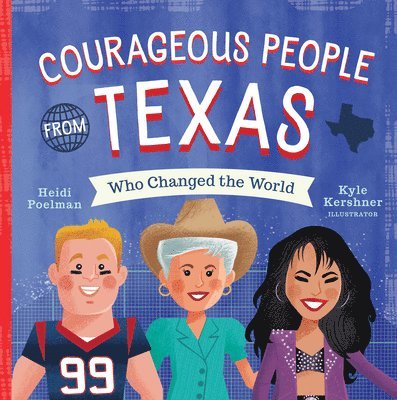 Heidi Poelman - Courageous People from Texas Who Changed the World, Kartonnage