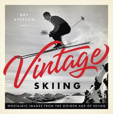 Ray Atkeson - Vintage Skiing, Inbunden