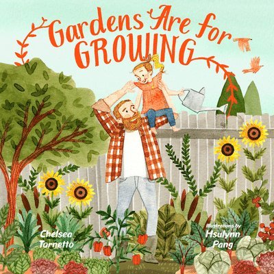Chelsea Tornetto - Gardens Are for Growing, Inbunden