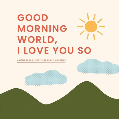 Olivia Herrick - Good Morning, World-I Love You So, Kartonnage