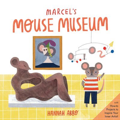 Hannah Abbo - Marcel's Mouse Museum, Inbunden