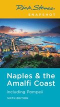 Rick Steves Snapshot Naples &; the Amalfi Coast (Sixth Edition)