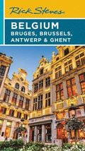 Rick Steves Belgium: Bruges, Brussels, Antwerp & Ghent (Fourth Edition)