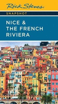 Rick Steves Snapshot Nice & the French Riviera (Third Edition)