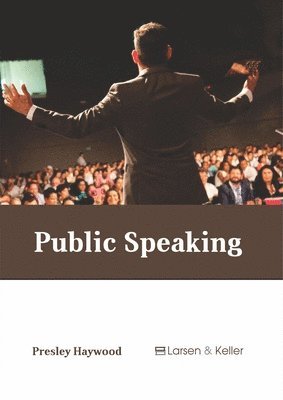 Presley Haywood - Public Speaking, Inbunden