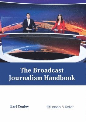 Earl Conley - Broadcast Journalism Handbook, Inbunden