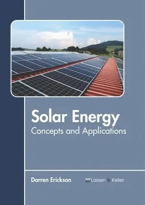 Darren Erickson - Solar Energy: Concepts and Applications, Inbunden. Tillgänglighet: Lägg i varukorg