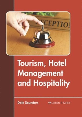 Tourism, Hotel Management and Hospitality av Dale Saunders