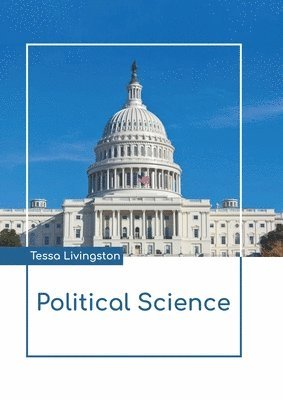 Tessa Livingston - Political Science, Inbunden
