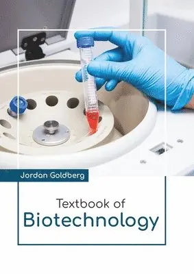 Jordan Goldberg - Textbook of Biotechnology, Inbunden. Tillgänglighet: Lägg i varukorg