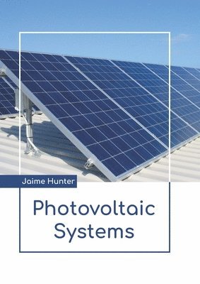 Jaime Hunter - Photovoltaic Systems, Inbunden