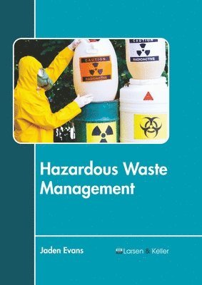 Jaden Evans - Hazardous Waste Management, Inbunden