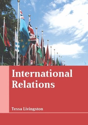 Tessa Livingston - International Relations, Inbunden