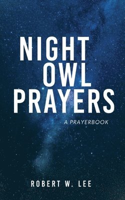 Robert W Lee - Night Owl Prayers, Häftad