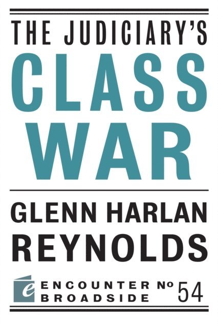 Glenn Harlan Reynolds - Judiciary's Class War, E-bok