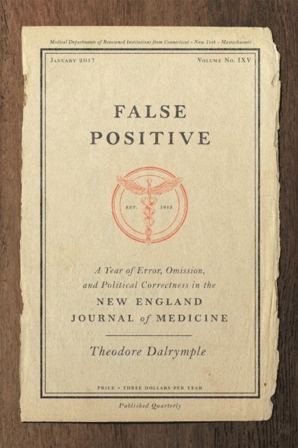 Theodore Dalrymple - False Positive, E-bok