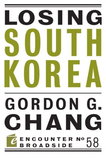 Gordon G. Chang - Losing South Korea, E-bok