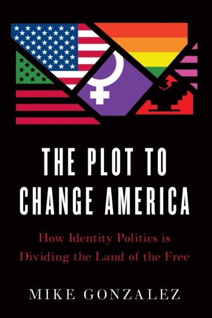 Mike Gonzalez - Plot to Change America, E-bok