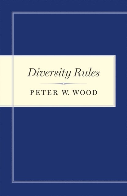 Peter W. Wood - Diversity Rules, E-bok