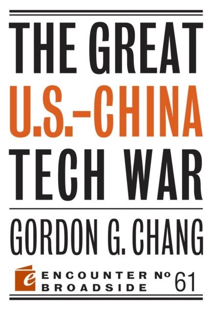 Gordon G. Chang - Great U.S.-China Tech War, E-bok