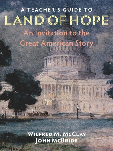 John McBride, Wilfred M. McClay - Teacher's Guide to Land of Hope, E-bok