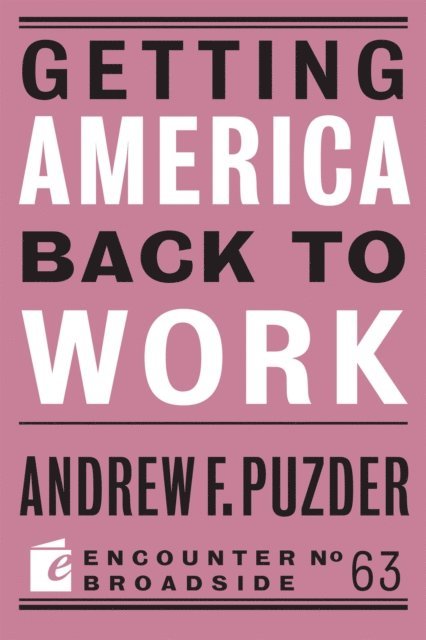Andrew F. Puzder - Getting America Back to Work, E-bok. Tillgänglighet: Lägg i varukorg