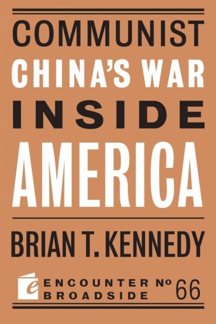 Brian T. Kennedy - Communist China's War Inside America, E-bok. Tillgänglighet: Lägg i varukorg