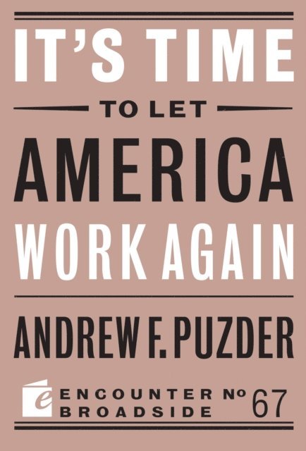 Andrew F. Puzder - It's Time to Let America Work Again, E-bok. Tillgänglighet: Lägg i varukorg