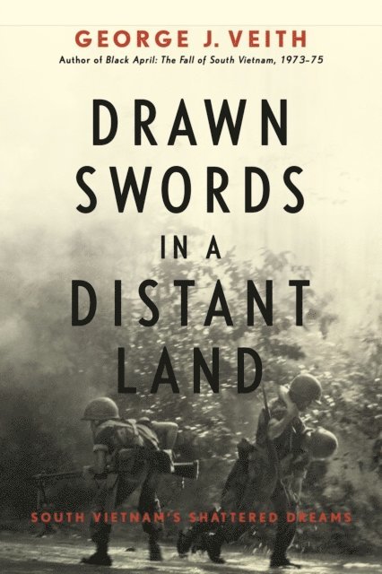 George J. Veith - Drawn Swords in a Distant Land, E-bok