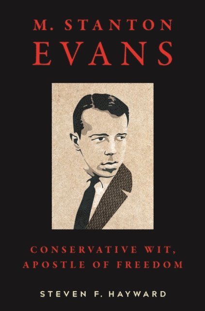 Steven F. Hayward - M. Stanton Evans, E-bok