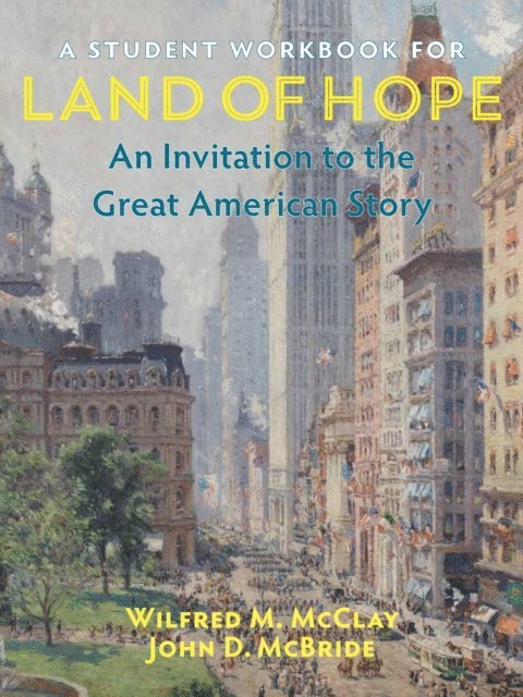 John McBride, Wilfred M. McClay - Student Workbook for Land of Hope, E-bok