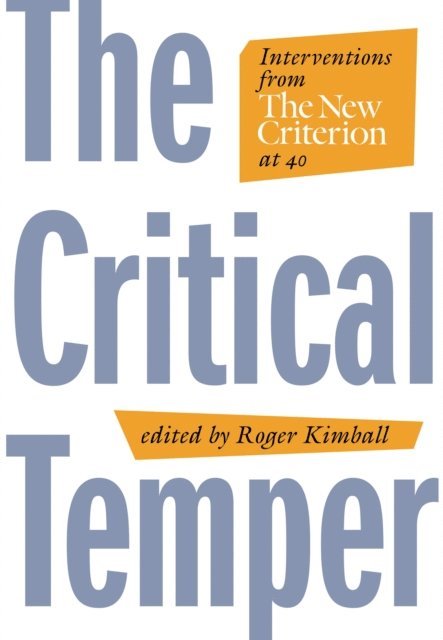 Roger Kimball - Critical Temper, E-bok