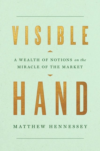 Matthew Hennessey - Visible Hand, E-bok