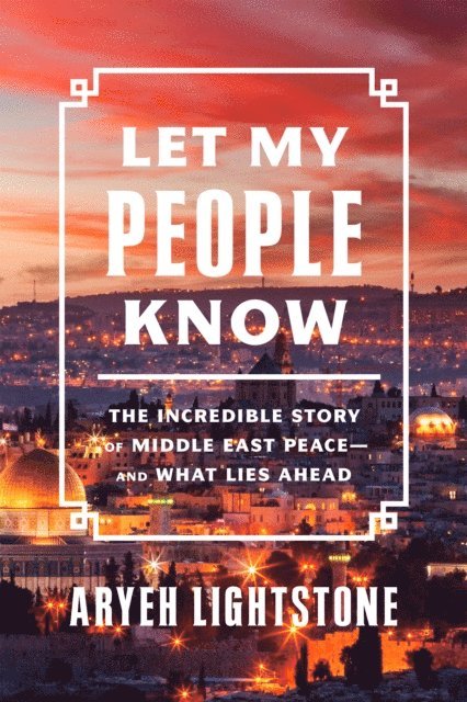 Aryeh Lightstone - Let My People Know, E-bok