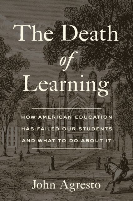 John Agresto - Death of Learning, E-bok