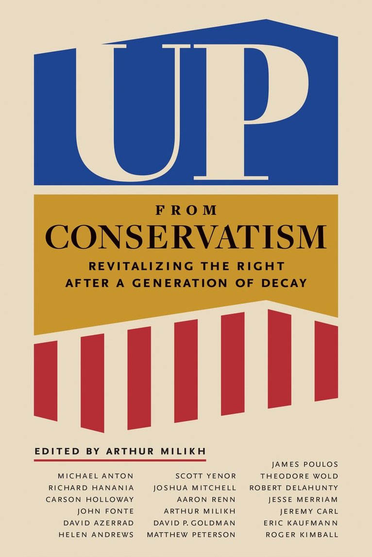 Arthur Milikh - Up from Conservatism, Inbunden. Tillgänglighet: Lägg i varukorg