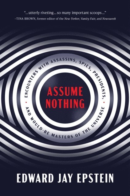 Edward Jay Epstein - Assume Nothing, E-bok