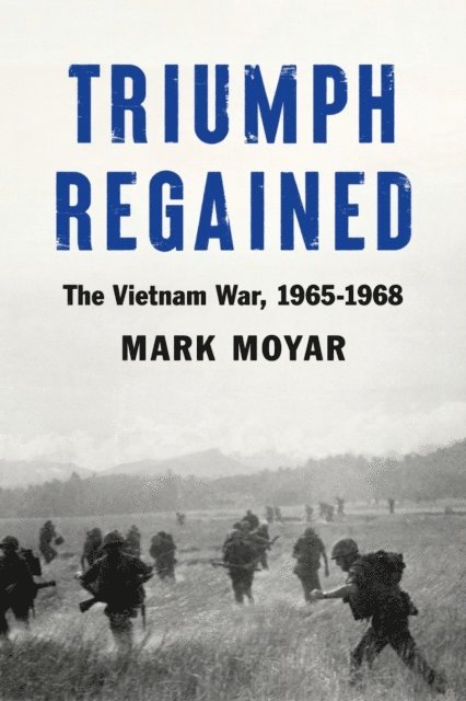 Mark Moyar - Triumph Regained, E-bok