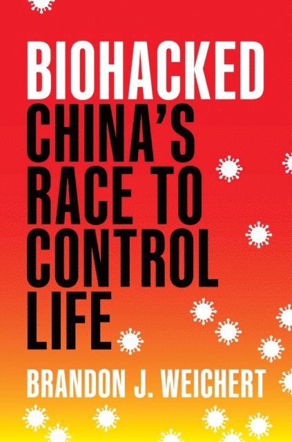Brandon J. Weichert - Biohacked, E-bok